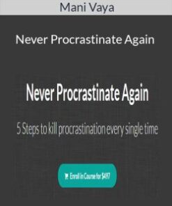Mani Vaya – Never Procrastinate Again