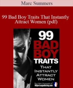Marc Summers – 99 Bad Boy Traits That Instantly Attract Women (pdf)