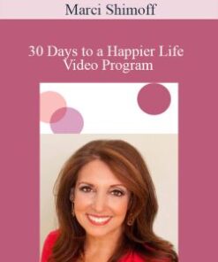 Marci Shimoff – 30 Days to a Happier Life Video Program