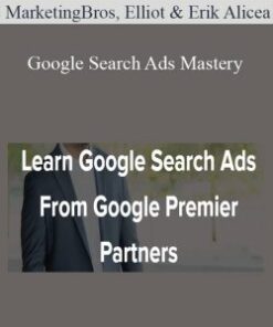 MarketingBros, Elliot & Erik Alicea – Google Search Ads Mastery
