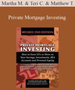 Martha Maeda & Teri Clark & Matthew Tabacchi – Private Mortgage Investing: How to Earn 12% or More on Your Savings, Investments, IRA Accounts, & Personal Equity, Revised 2nd Edition (Kindle)