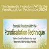 Martha Peterson The Somatic Freedom With the Pandiculation Technique 2024 250x343 1 » Courses[GB]