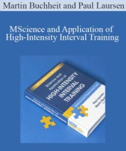 Martin Buchheit and Paul Laursen – Science and Application of High-Intensity Interval Training: Solutions to the Programming Puzzle