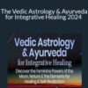 Mas Vidal The Vedic Astrology Ayurveda for Integrative Healing 2024 250x343 1 » Courses[GB]