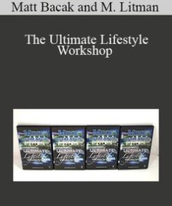 Matt Bacak and Mike Litman – The Ultimate Lifestyle Workshop