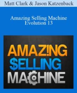 Matt Clark & Jason Katzenback – Amazing Selling Machine Evolution 13