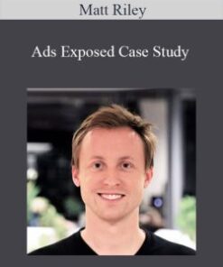 Matt Riley – Ads Exposed Case Study