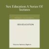 Maurice Alpheus Bigelow Sex Education A Series Of lectures 250x343 1 » Courses[GB]