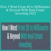 Meet Kevin – How I Went From $0 to Millionaire & Beyond With Real Estate Investing 2022