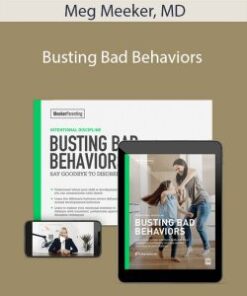 Meg Meeker, MD – Busting Bad Behaviors