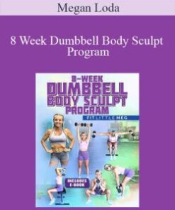 Megan Loda – 8 Week Dumbbell Body Sculpt Program