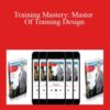 Michael Breen – Training Mastery: Master Of Training Design – Home Study System