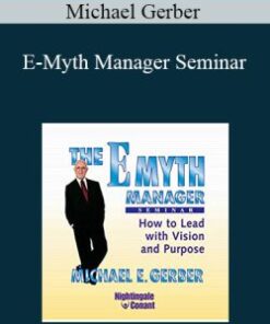 Michael Gerber – E-Myth Manager Seminar