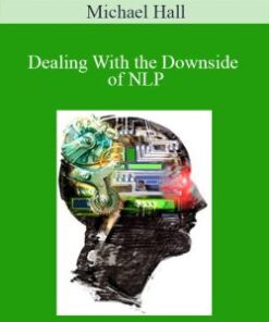 Michael Hall – Dealing With the Downside of NLP