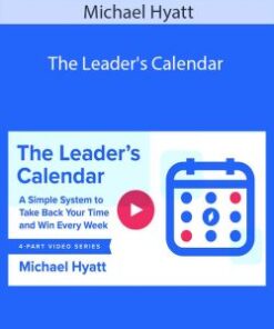 Michael Hyatt – The Leader’s Calendar