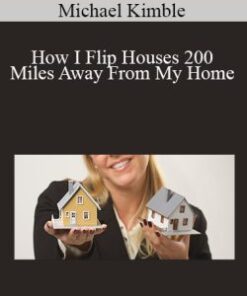 Michael Kimble – How I Flip Houses 200 Miles Away From My Home