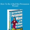 Michael Lee How To Be A Red Hot Persuasion Wizard 250x343 1 » Courses[GB]