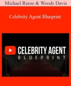 Michael Reese & Woods Davis – Celebrity Agent Blueprint