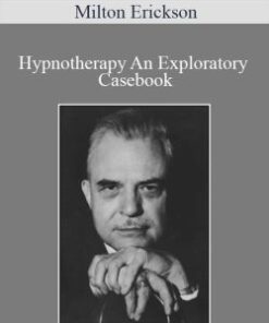 Milton Erickson – Hypnotherapy An Exploratory Casebook