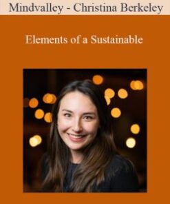 Mindvalley – Christina Berkeley – Elements of a Sustainable