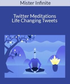 Mister Infinite – Twitter Meditations – Life Changing Tweets
