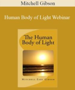 Mitchell Gibson – Human Body of Light Webinar