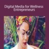 Monica Cadena Digital Media for Wellness Entrepreneurs 250x343 1 » Courses[GB]