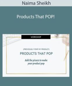 Naima Sheikh – Products That POP!