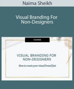 Naima Sheikh – Visual Branding For Non-Designers