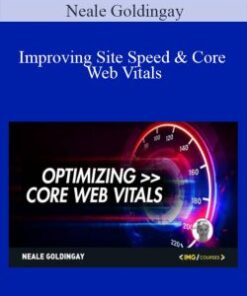 Neale Goldingay – Improving Site Speed & Core Web Vitals