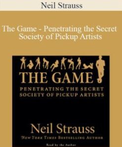 Neil Strauss – The Game – Penetrating the Secret Society of Pickup Artists