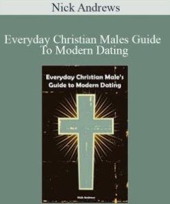 Nick Andrews – Everyday Christian Males Guide To Modern Dating