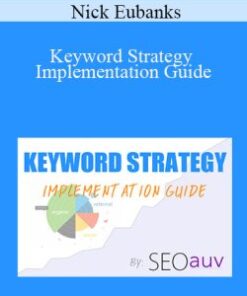 Nick Eubanks – Keyword Strategy Implementation Guide