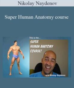 Nikolay Naydenov – Super Human Anatomy course
