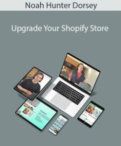 Noah Hunter Dorsey – Upgrade Your Shopify Store