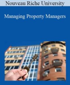 Nouveau Riche University – Managing Property Managers
