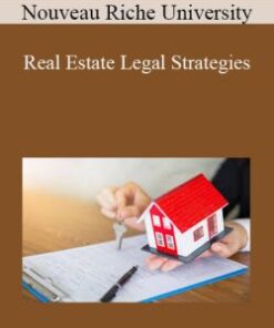 Nouveau Riche University – Real Estate Legal Strategies