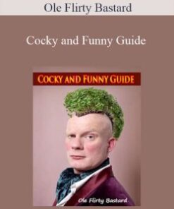 Ole Flirty Bastard – Cocky and Funny Guide