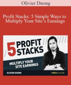 Olivier Duong – Profit Stacks: 5 Simple Ways to Multiply Your Site’s Earnings