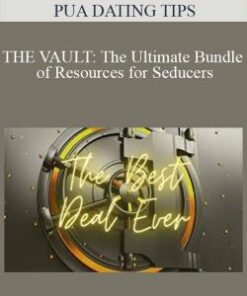 PUA DATING TIPS – THE VAULT: The Ultimate Bundle of Resources for Seducers