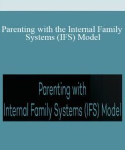 Parenting with the Internal Family Systems (IFS) Model