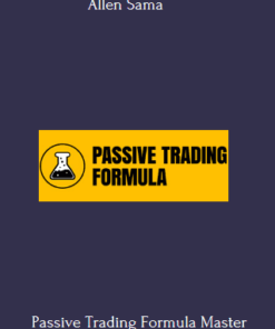 Passive Trading Formula Master Class Program By Allen Sama