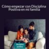 Paula Carmona Como empezar con Disciplina Positiva en mi familia 250x343 1 » Courses[GB]