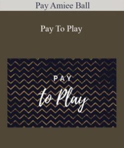 Pay To Play – Amiee Ball