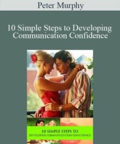 Peter Murphy – 10 Simple Steps to Developing Communication Confidence