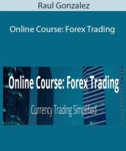 Raul Gonzalez – Online Course: Forex Trading