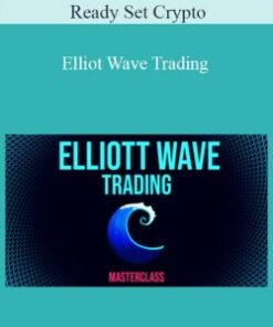 Ready Set Crypto – Elliot Wave Trading: How To Predict The Market & Trade Like A Pro