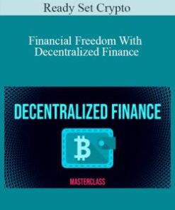Ready Set Crypto – Financial Freedom With Decentralized Finance
