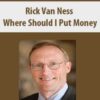 Rick Van Ness E28093 Where Should I Put Money 250x321 1 » Courses[GB]
