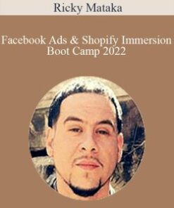 Ricky Mataka – Facebook Ads & Shopify Immersion Boot Camp 2022